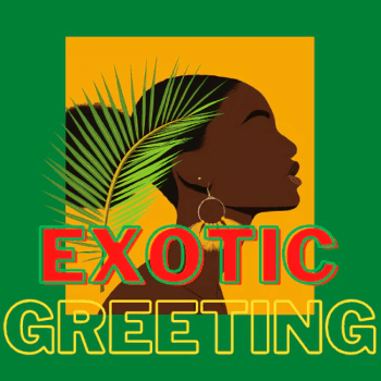 Exotic greeting